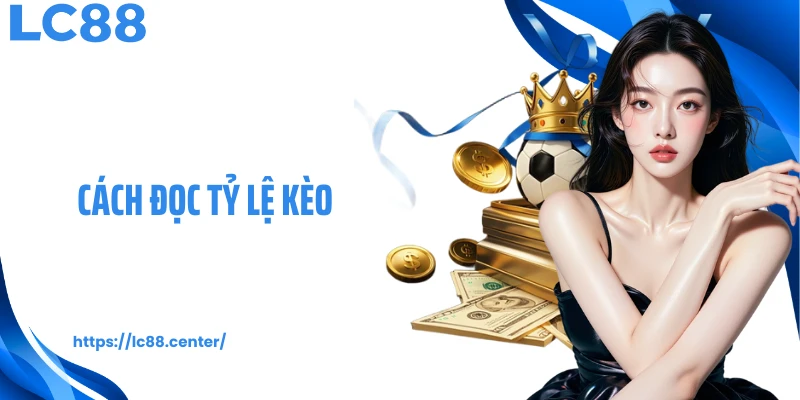 cách đọc tỷ lệ kèo