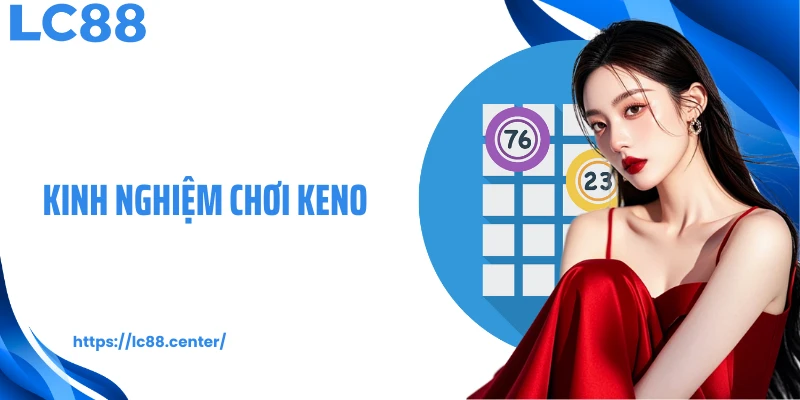 kinh nghiệm chơi keno
