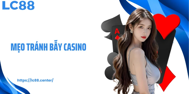 mẹo tránh bẫy casino
