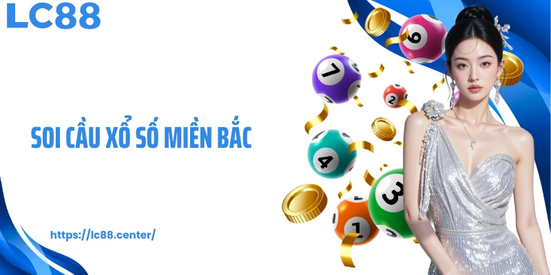soi cầu xổ số miền Bắc
